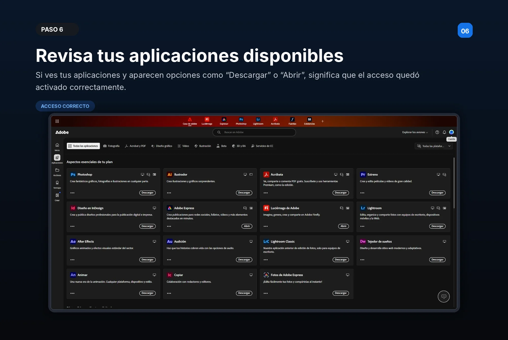Paso 6 — Revisa tus aplicaciones disponibles: ahí verás Photoshop, Illustrator, Premiere y el resto de aplicaciones listas para instalar.